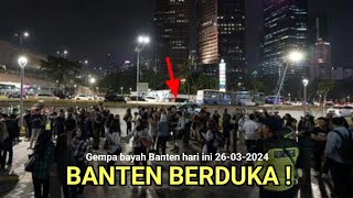 Baru Saja Banten Berduka! Gempa Bayah Banten Hari ini 26-03-2024, gempa Banten Hari ini