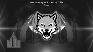 NauXore, Sybr & Sneaky Ollie - Boss