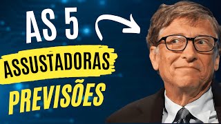 AS 5 ASSUSTADORAS PREVISÕES DE BILL GATES PARA O FUTURO DA HUMANIDADE