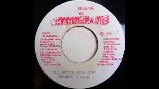 ReGGae Music 859 - Delroy Wilson - I'll Never Hurt You [Channel One]