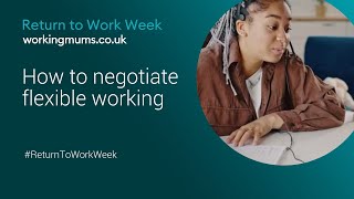 How to negotiate flexible working | Return To Work Week 2023