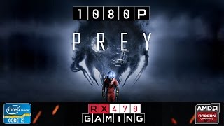 RX 470 | Prey | 1080p | Very High