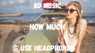 MKTO - How Much (8D Music)