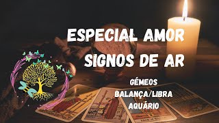 ❤️ Especial Leitura Amor - Signos de Ar - ♊♎♒ Gémeos / Balança / Libra / Aquário