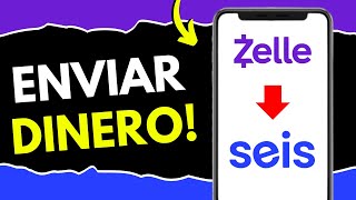 Cómo Enviar Dinero por Zelle con Seis (¡en 2 minutos!)