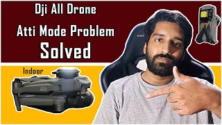 Dji All Drone Dji Atti Mode Problem Solved | Mavic Mini Mavic air2 Mavic 3 Mavic air2s