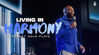 LIVING IN HARMONY || PROPHET NOAH FLOYD