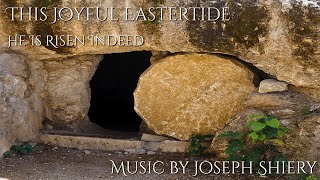 This Joyful Eastertide - He Is Risen Indeed