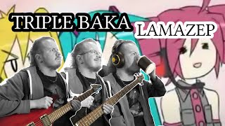 Triple Baka [LamazeP] Band Cover