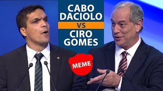 Cabo Daciolo e Ciro Gomes no Debate - MEME