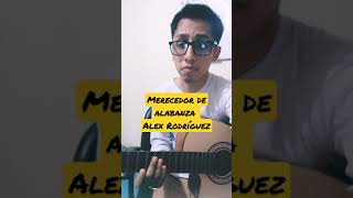 INTRO Guitarra Merecedor de Alabanza | Alex Rodríguez | #shorts