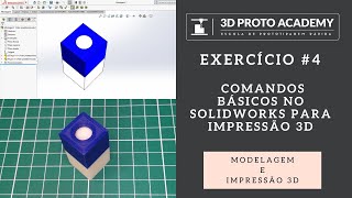 SOLIDWORKS | IMPRESSÃO 3D | EXERCÍCIO 4 - COMANDOS BÁSICOS NO SOLIDWORKS PARA IMPRESSÃO 3D #3dprint