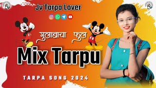 👀💝💫गुलाबाचा फुल वनस्पती || Mix Tarpu 2024 || Tarpa song 2024 #तारपा  #tarpalover #tarpamusic