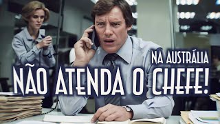 Não precisa atender ligação do chefe fora do expediente na Australia - Emerson Martins Video Blog