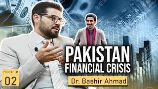 Current Pakistani Economic Situation | Dr. Bashir Ahmad | Podcast # 2 │Qanooni Jirga