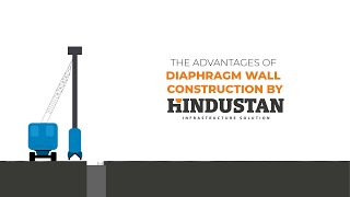 Digging Deeper: The Advantages of Diaphragm Wall Construction by Hindustan Infrastructure