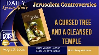 A Cursed Tree and a Cleansed Temple | Daily Sabbath School Lesson 9 | Quarter 3 2024