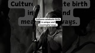 Birth traditions across cultures #caltureschannel #facts #culturalcelebration