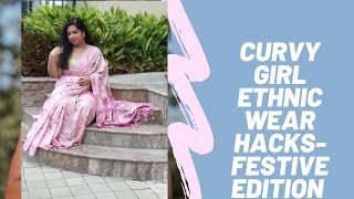 Curvy girl's guide to ethnic wear| How to look slim in ethnic wear #curvygirlhacks #ethnicfashion