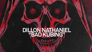 Dillon Nathaniel - Bad Kubing [Tech House]