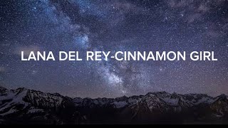 LANA DEL REY-CINNAMON GIRL