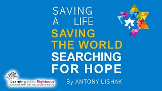 Saving a life, Saving the World, Searching for Hope