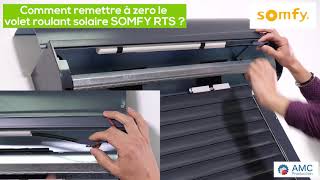 Comment remettre à zéro le volet roulant solaire SOMFY RTS ?