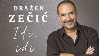 Dražen Zečić - Idi, Idi