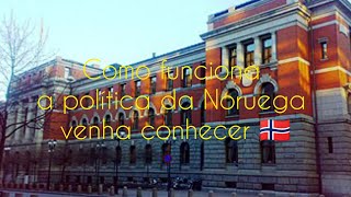 Como funciona a política da Noruega, venha conhecer.