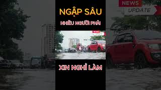 Đường Hà Nội ngập sâu từ sáng, nhiều người phải xin nghỉ làm #shorts #tintuc #tintức24h #news