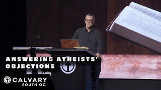 Answering Atheists' Objections | Charlie H. Campbell | Calvary South OC