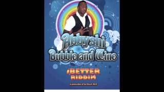 NEW ABBYSHI - BUBBLE & WINE - [IBETTER RIDDIM 2012] - SOCA - TRINIDAD