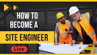 Roles And Responsibilities Of A Civil Site Engineer