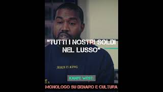 KANYE WEST: "Parla di cultura e denaro"