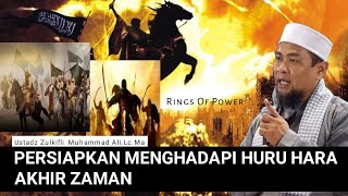 Bersiaplah Menghadapi Huru Hara Akhir Zaman || Ustadz Zulkifli Terbaru