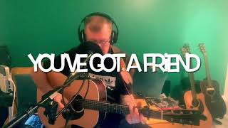 You've Got a Friend cover  Song by Carole King Made famous by James Taylor