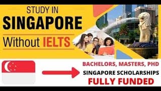 Study in Singapore Without IELTS 2021| Singapore Scholarships