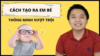 Đây là cách bạn tạo ra những đứa trẻ có trí thông minh vượt trội