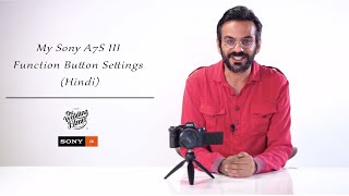 My Sony A7S III Function Button Settings (Hindi)