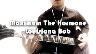 Maximum The Hormone - Louisiana Bob (cover)