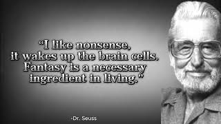 I like nonsense it wakes up the brain cells | Quotes of Dr.Seuss