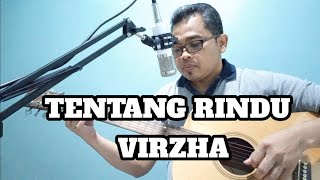 LAGU VIRAL !! TENTANG RINDU - VIRZHA || COVER BY AYAH ELGAZA