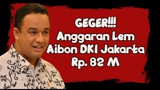 Anggaran DKI Jakarta Anies Baswedan Untuk LEM Aibon Rp 82 Miliar