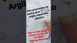 contra piso com argila expandida mal feito!