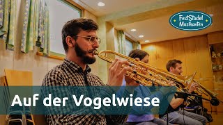 Auf der Vogelwiese – Feststadelmusikanten