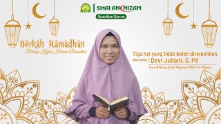 Tiga Hal yang Tidak Boleh Diremehkan - BERKAH RAMADHAN SERIES #13