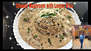 Creamy Mushroom with Lemon Rice Recipe | ghoom ghoom Mashroom | Veg Recipe