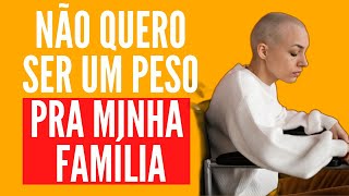 Não quero incomodar ninguém, mas estou doente. E agora?