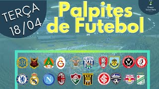 OS MELHORES PALPITES DE APOSTAS DE FUTEBOL PARA O DIA 18/04/2023 (TERÇA)!!! CONFIRA AGORA MESMO!