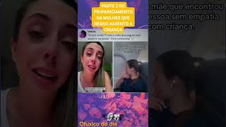 PARTE 2 DO PRONUNCIAMENTO DA MULHER QUE NEGOU ASSENTO A CRIANÇA #fofoca #viraliza #fy